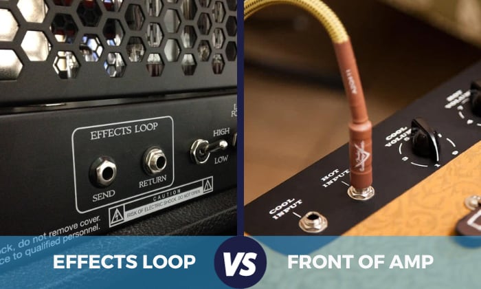 effects loop vs front of amp