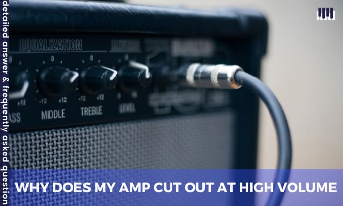 why does my amp cut out at high volume